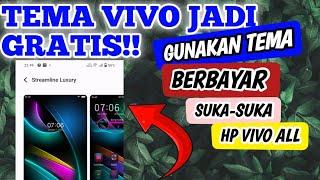 Cara membuat tema berbayar hp vivo jadi gratis all vivo 2023