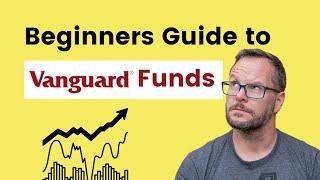 Beginners guide to Vanguards Funds UK