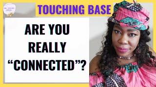 DR. TOCHI - TOUCHING BASE HOW TO KNOW IF YOU ARE SPIRITUALLY CONNECTED