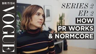 Alexa Chung How PR Works & Normcore  S2 E2  Future of Fashion  British Vogue