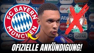 DRINGEND ALEXANDER-ARNOLD HAT GERADE BEKANNT GEGEBEN DASS ER BEIM BAYERN UNTERSCHRIEBEN HAT