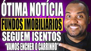  FIIs e FIAGRO SEGUEM ISENTOS Mais Uma BATALHA Vencida Pelos Investidores Fundos Imobiliários