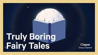 Truly Boring Fairy Tales  Casper Sleep Channel