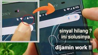 Sinyal hilang pada hp Sony Xperia  Jangan panik ini Solusinya  Dijamin Work