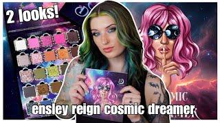 Ensley Reign Cosmic Dreamer Collection  2 Looks + Swatches