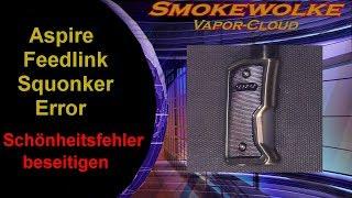 Aspire Feedlink Squonker Error und Vorstellung