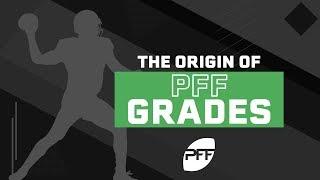 The Origin of PFF Grades  PFF