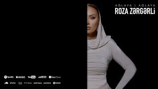 Roza Zərgərli - Ağlaya-Ağlaya