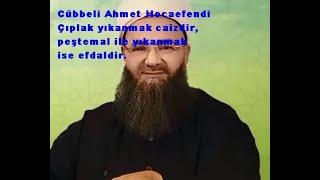 Cübbeli Ahmet Hocaefendi Çıplak yıkanmak caizdir