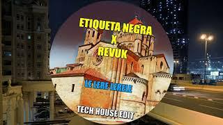 Etiqueta Negra - Le lere lerele Revuk Tech House Edit