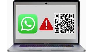 How To Fix Whatsapp QR Code Not Loading Or Not Working On Mac