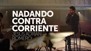 Jesús Adrián Romero - Nadando Contra Corriente Video Oficial