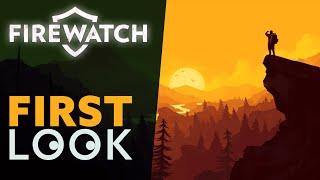 Firewatch  First Look