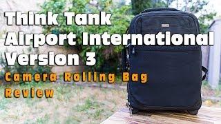 Think Tank Airport International Version 3 Camera Rolling Bag Review