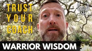 WARRIOR WISDOM Have FAITH in Your Coach