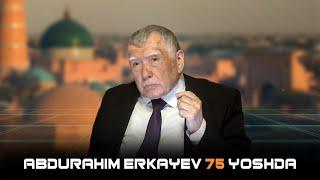 Abdurahim Erkayev 75 yoshda