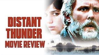 Distant Thunder  1988  Movie Review  Imprint # 191  Blu-ray 