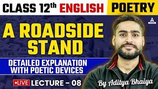 Class 12th English  A Roadside Stand Detailed explanation With Poetic Devices Lecture 08