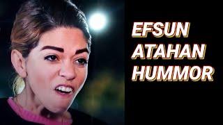 EFSUN ATAHAN HUMOR  O Hayat Benim