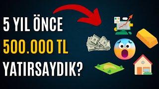 Son 5 Yılda En Çok Hangi Yatırım Aracı Kazandırmış – Gerçek Verilerle Analiz