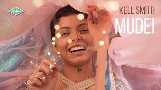 Kell Smith - Mudei Videoclipe Oficial