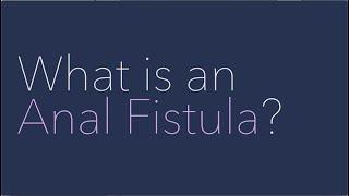 What Is an Anal Fistula?