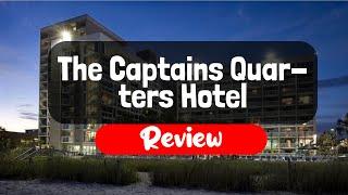 The Captains Quarters Hotel Review - Is It Worth The Price?
