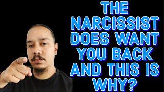 THE NARCISSIST DOES WANT YOU BACK AND THIS IS WHY️