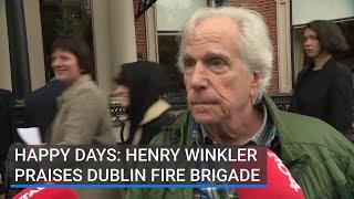 Happy Days Henry Winkler praises Dublin Fire Brigade