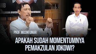 PEMAKZULAN JOKOWI APAKAH SUDAH MOMENTUMNYA? BEGINI MENURUT PROF MUSNI UMAR