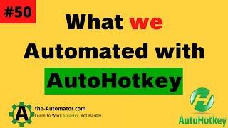 What we automated with AutoHotkey #50