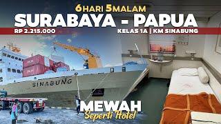 6 HARI NAIK KAPAL MEWAH KELAS 1A SEPERTI HOTEL  TIKETNYA WOW ‼️Surabaya - Papua Km Sinabung Ep.1