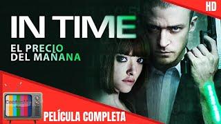 El Precio del Mañana IN TIME - Película de Acción Completa en Español Latino HD