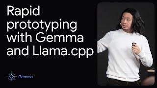 Demo Rapid prototyping with Gemma and Llama.cpp