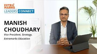 Leaders Connect E07  Mr. Manish Choudhary  Vice President of Strategy Extramarks Education