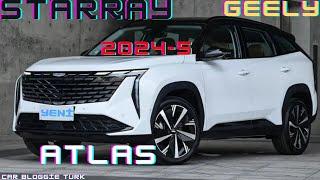 2024-5 YENİ GEELY STARRAY & ATLAS