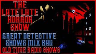 WOTR  Mix Bag Compilation  Great Detective Shows  Old Time Radio Shows All Night Long