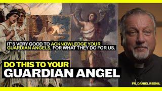 A Catholic Priests Advice Do this to your guardian angel today