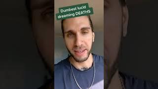 Dumbest Lucid dreaming deaths