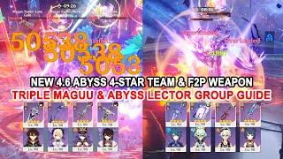 New 4.6 Abyss 4-Star Team & F2P Weapon Easy 9-Star  Triple Maguu & Abyss Lector Group Guide