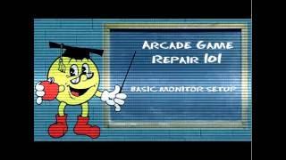 Arcade Game Repair 101 - Basic Monitor Setup