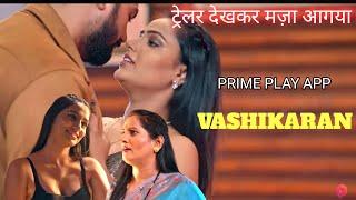 Sayna khatri Upcoming web series vashikaranPrime Play App Review