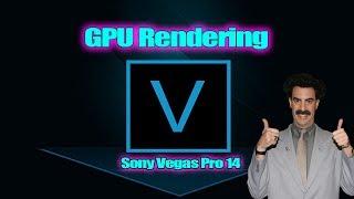 HOW TO RENDER FASTER ON SONY VEGAS PRO 14 GPU RENDERING