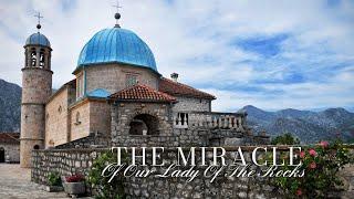 The Miracle of Our Lady of The Rocks in Montenegro
