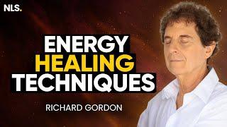 Energy HEALING Mastery Life-Changing ENERGY Healing Techniques That CHANGES LIVES  Richard Gordon