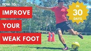 How to Improve Your Weak Foot In 30-Days  Soccer
