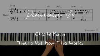 Charlie Puth - Thats Not How This Works feat. Dan + Shay Piano Cover  Sheet