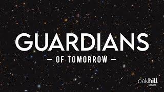 Oakhill   Guardians of Tomorrow  -  Tomorrow   28 April 2024