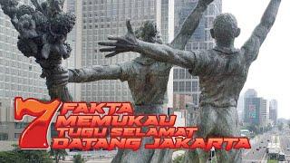 TOP 7 FAKTA TAK BANYAK ORANG TAHU TUGU SELAMAT DATANG DI JAKARTA