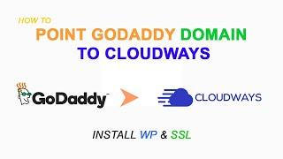 How to Point Your Godaddy Domain to Cloudways Hosting & install WP and Free SSL